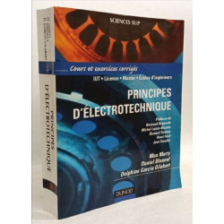 Principes d'électrotechnique - Cours et exercices corrigés: Cours...