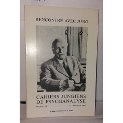 Cahiers de psychologie jungienne numéro 53 , Rencontre avec Jung