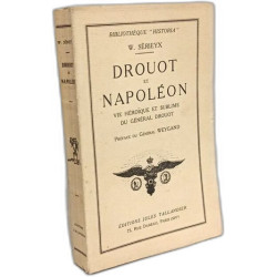 Drouot Et Napoléon Vie Héroïque Et Sublime Du Général Drouot