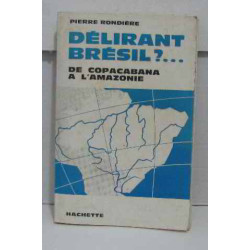 Délirant brésil ?... de copacabana à l'amazonie