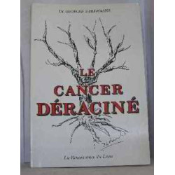 Le cancer déraciné