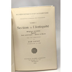 Section de l'Antiquité - TOME I - Belgique ancienne Egypte Asie...