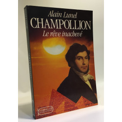 CHAMPOLLION LE REVE INACHEVE. C
