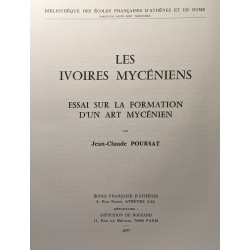 Les ivoires mycéniens - essai sur la formation d'un art mycénien +...