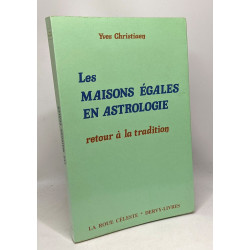 Les maisons égale en Astrologie - retour à la tradition - coll. La...
