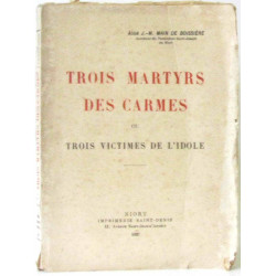 Trois martyrs des carmes ou trois victimes de l'idole