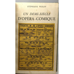 Un demi-siècle d'opéra-comique - TOME II - les oeuvres les interprètes
