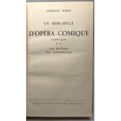 Un demi-siècle d'opéra-comique - TOME II - les oeuvres les interprètes