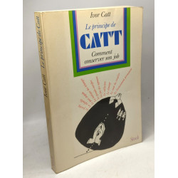 Le principe de Catt - comment conserver son job