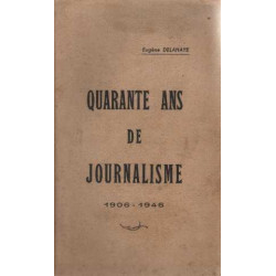 Quarante ans de journalisme 1906-1946