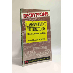 L'Aménagement du territoire. Objectifs acteurs modalités