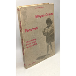 Moyen-Orient - femmes du combat de la terre et du sable