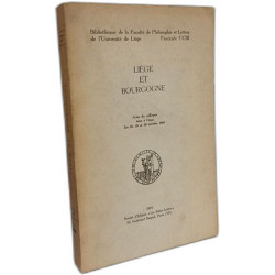 Liège et Bourgogne - actes du colloque tenue à Liège les 28 29 et...