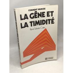Comment vaincre LA GENE ET LA TIMIDITE