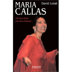 Maria Callas : J'ai vécu d'art j'ai vécu d'amour