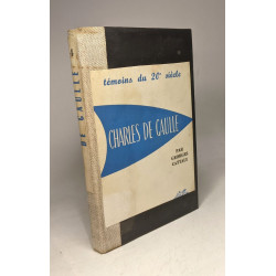 Charles de Gaulle - Témoins du XXe siècle