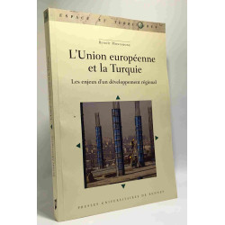 L'Union européenne et la Turquie : Les enjeux d'un développement...