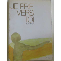 Je prie vers toi