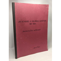 Un voyage à Wildbad-Gastein en 1861 Journal du Duc de Brabant