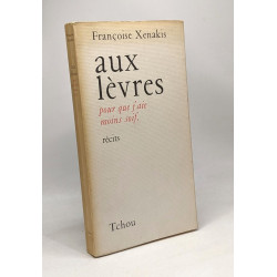 Aux lèvres pour que j'aie moins soif - récits