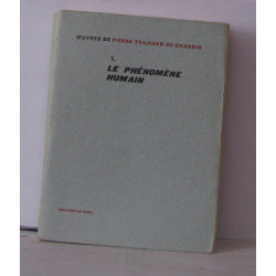 Oeuvres de pierre teilhard de Chardin Tome 1. Le phénomène humain
