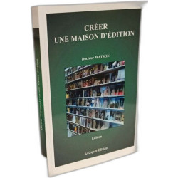 Publier son livre : pour les auteurs qui veulent être édités:...