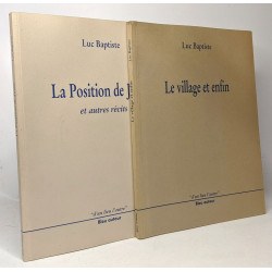 La position de Juste et autres récits + Le Village et enfin --- 2...