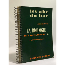 La biologie au baccalauréat D en 200 question - les abc du bac