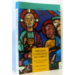 PRESIDER L'ASSEMBLEE DU CHRIST. Peut-on se passer de prêtres
