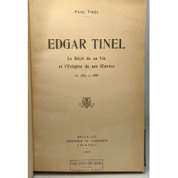Edgar Tinel - Le récit de sa vie et l'exégèse de ses oeuvres de...