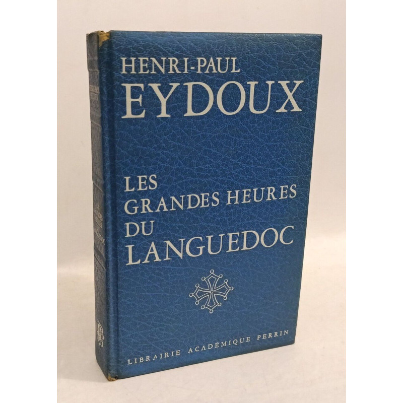 Les grandes heures du Languedoc