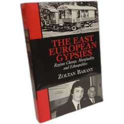 The East European Gypsies: Regime Change Marginality and Ethnopolitics