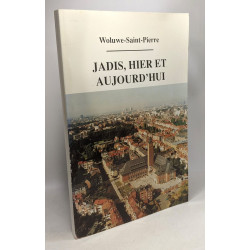 Jadis Hier et Aujourd'hui