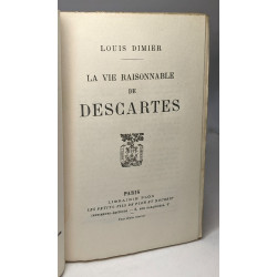 La vie raisonnable de Descartes / Le roman des grandes existences N°8