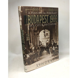 Budapest 1900: Historical Portrait of a City and Its Culture