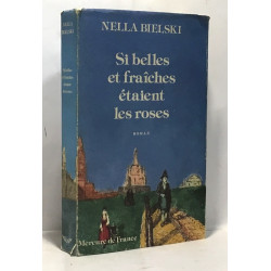 Si belles et fraîches étaient les roses