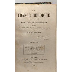 La France Héroïque ( de Tolbiac à Isly) vies et récits dramatiques...