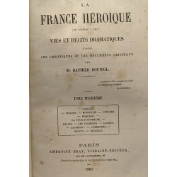 La France Héroïque ( de Tolbiac à Isly) vies et récits dramatiques...