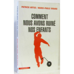 Comment nous avons ruiné nos enfants