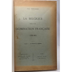 La Belgique sous la domination française 1792-1814 - 5 tomes: 1/...
