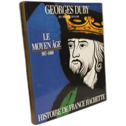 Histoire de France : Le Moyen Âge 987-1460