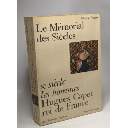 Xe siècle les hommes Hugues Capet roi de France --- le mémorial...