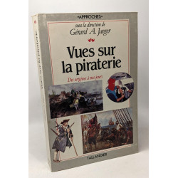 Vues sur la piraterie : Cartes tableaux chronologie bibliographie