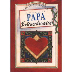 Lettre à un papa extraordinaire