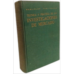 Técnica y práctica de las investigaciones de mercado - segunda...