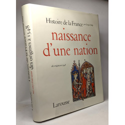 Histoire de la France naissance d'une nation des origines à 1348 -...