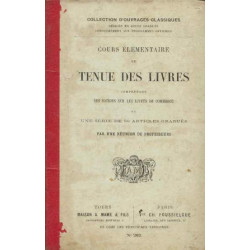Cours élémentaire de tenue des livres comprenant des notions sur...