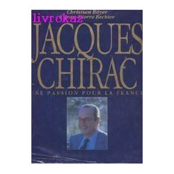 Jacques chirac une passion pour la france