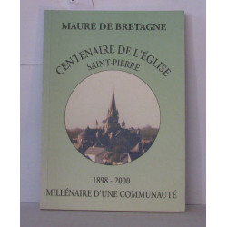 Maure de Bretagne Centenaire de l'église Saint pierre 1898 - 2000...
