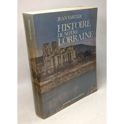 Histoire de notre Lorraine